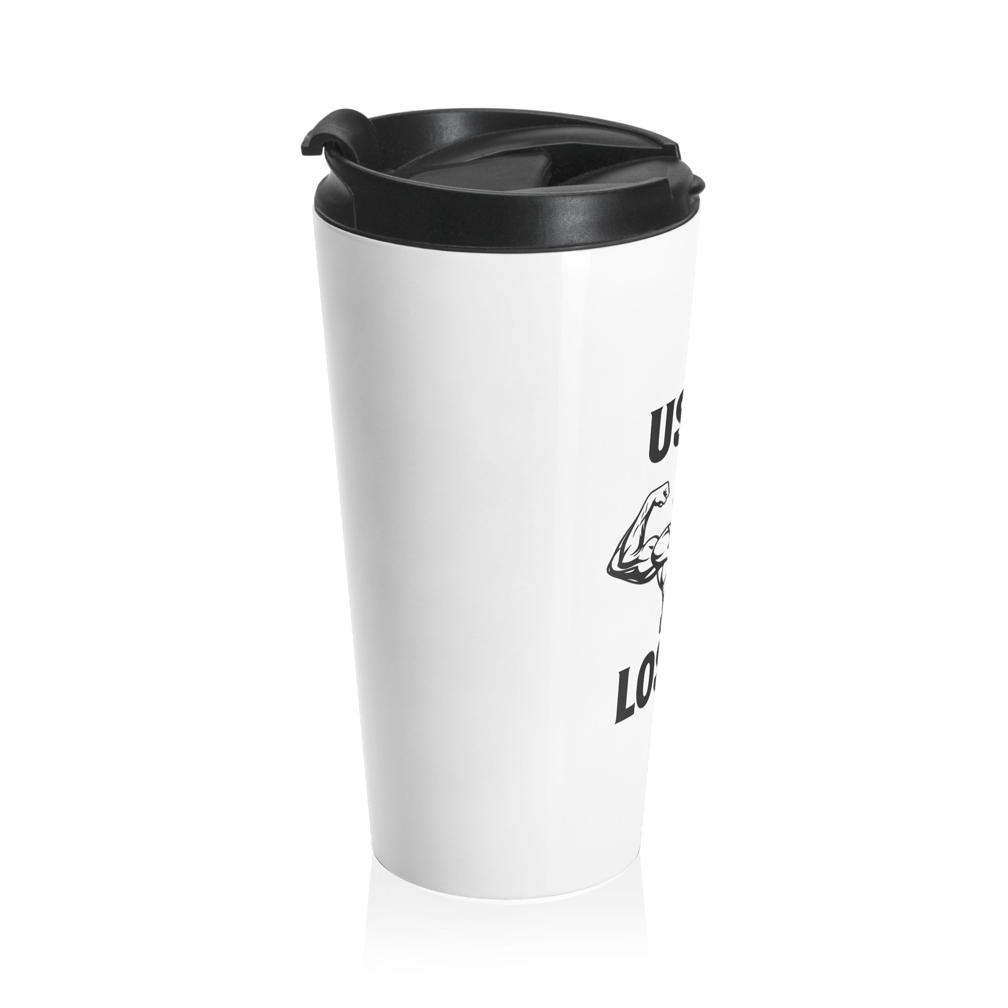 Stainless Steel Travel Mug – 'Use It or Lose It'