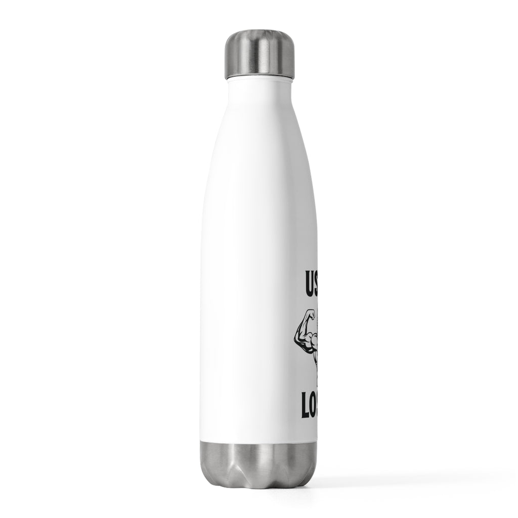 Use It or Lose It Insulated Bottle – Motivational Gym Water Bottle (20oz)